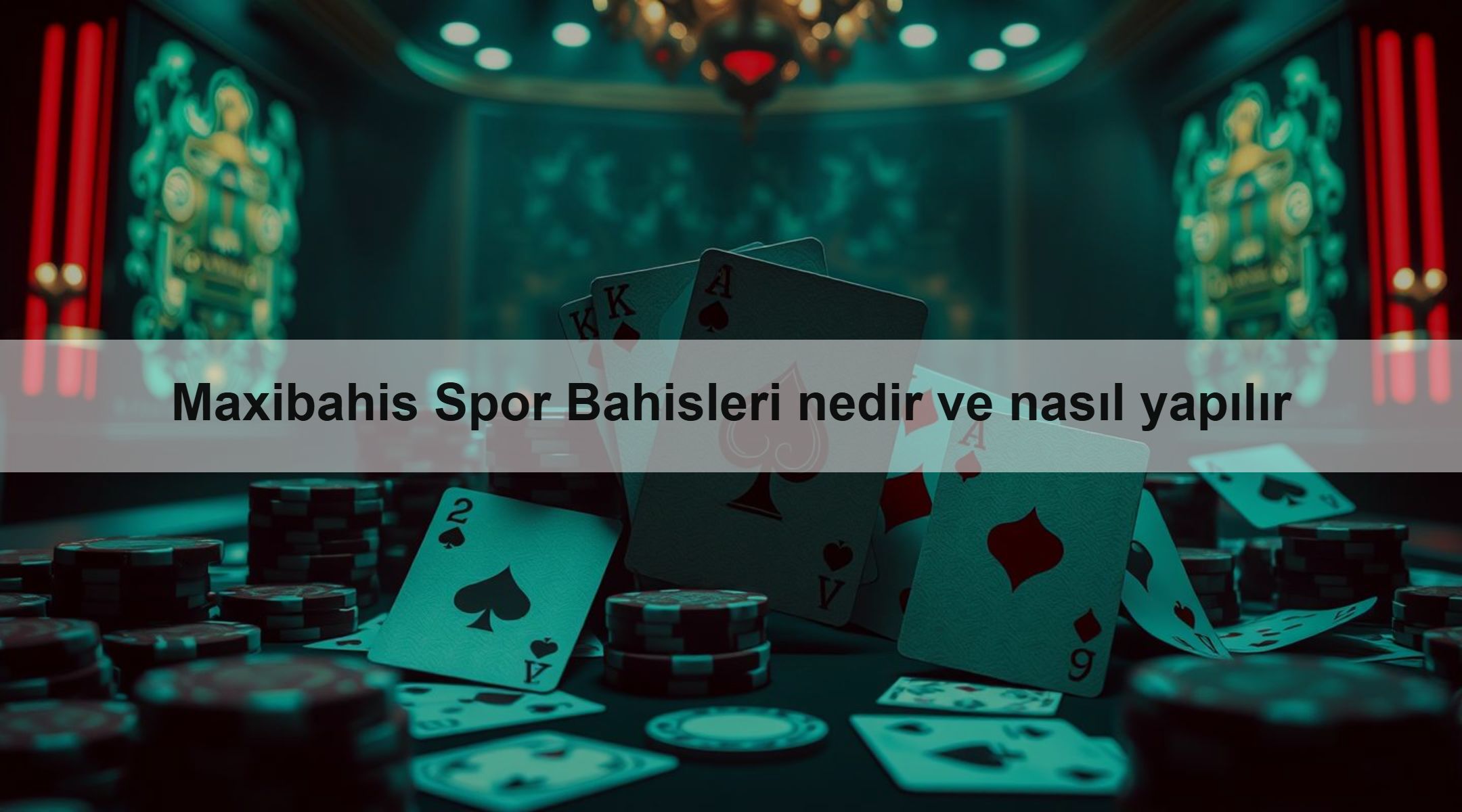 Maxibahis Spor Bahisleri nedir ve nasıl yapılır